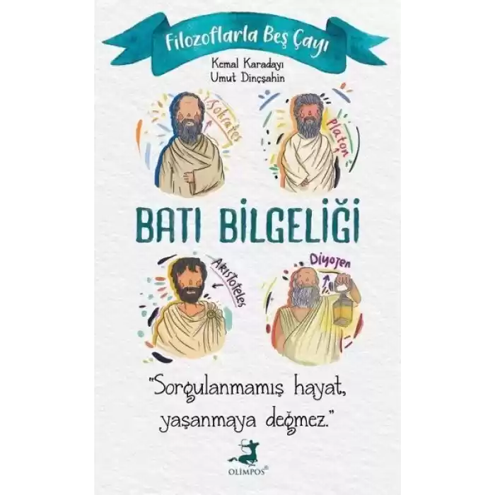 Filozoflarla Beş Çayı: Batı Bilgeliği