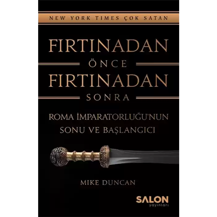 Fırtınadan Önce Fırtınadan Sonra: Roma İmparatorluğunun Sonu ve Başlangıcı