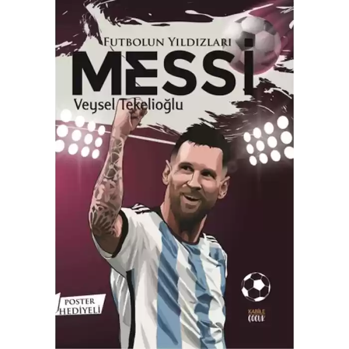 Futbolun Yıldızları Messi (Poster Hediyeli)