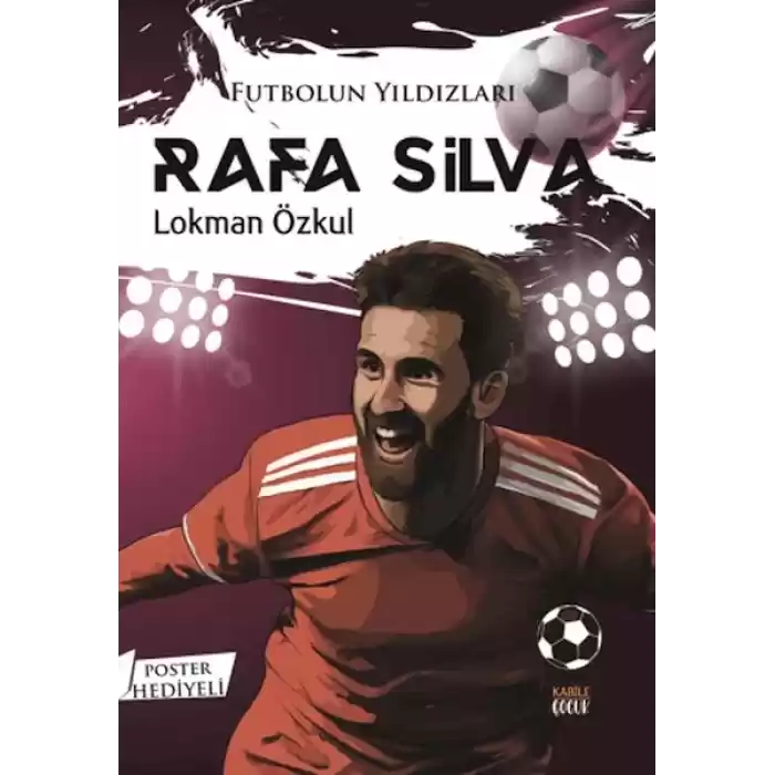 Futbolun Yıldızları Rafa Silva (Poster Hediyeli)