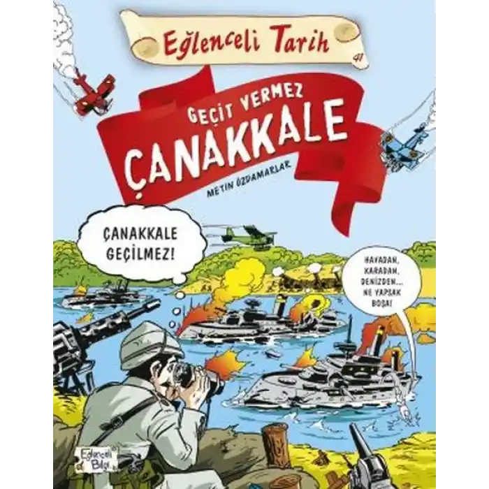 Geçit Vermez Çanakkale - Eğlenceli Tarih