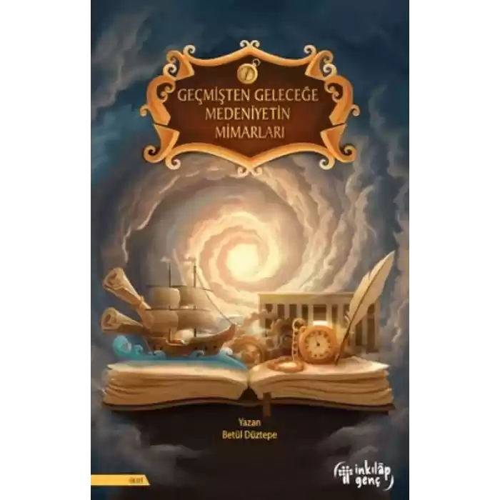 Geçmişten Geleceğe Medeniyetin Mimarları