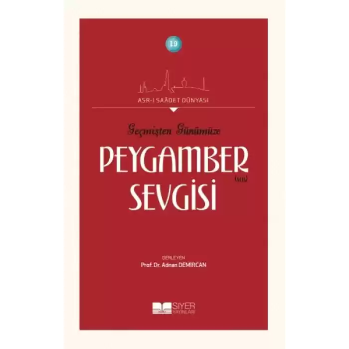 Geçmişten Günümüze Peygamber Sevgisi - Asrı Saadet Dünyası 19