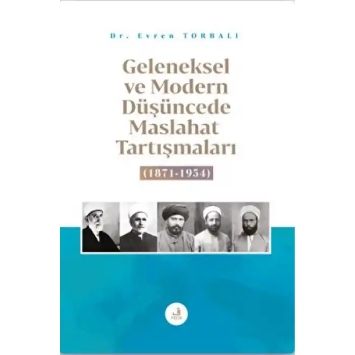 Geleneksel ve Modern Düşüncede Maslahat Tartışmaları