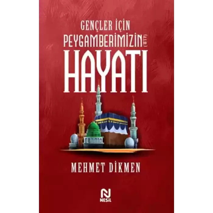 Gençler İçin Peygamberimizin Hayatı