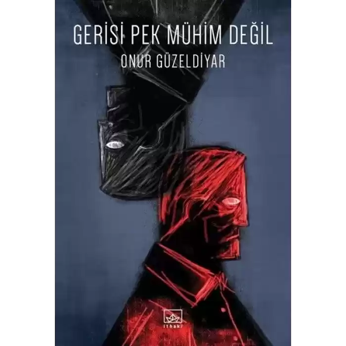 Gerisi Pek Mühim Değil