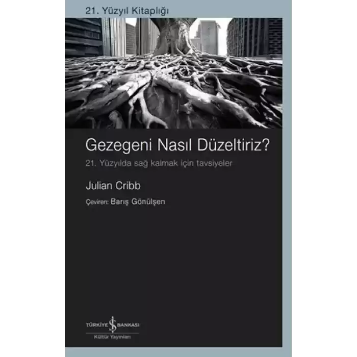 Gezegeni Nasıl Düzeltiriz? 21. Yüzyılda Sağ Kalmak İçin Tavsiyeler