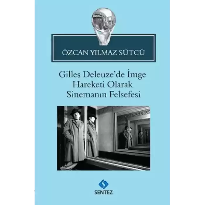Gilles Deleuzede İmge Hareketi Olarak Sinemanın Felsefesi