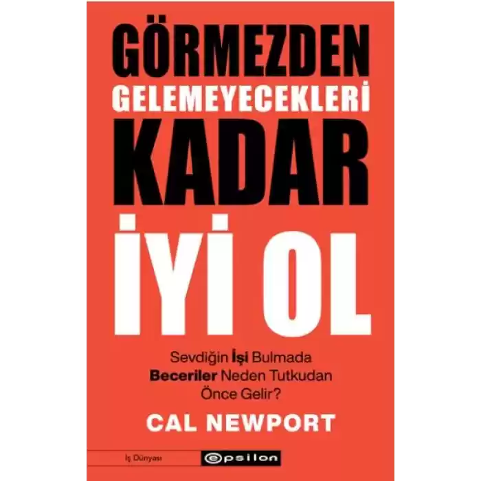 Görmezden Gelemeyecekleri Kadar İyi Ol