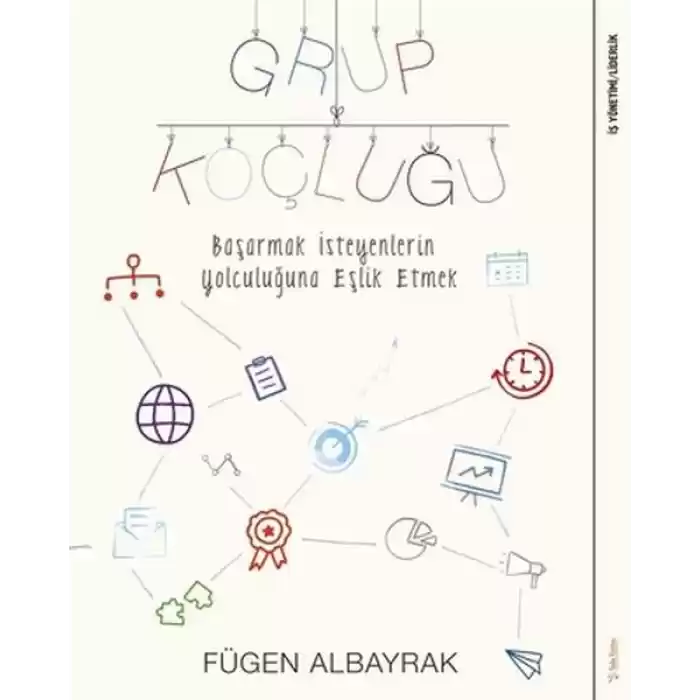 Grup Koçluğu: Başarmak İsteyenlerin Yolculuğuna Eşlik Etmek