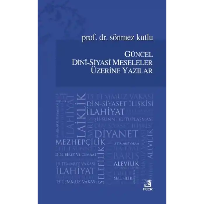 Güncel Dini - Siyasi Meseleler Üzerine Yazılar