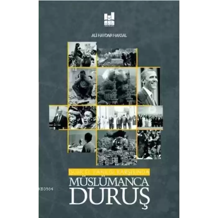 Güncel Yanılgı Karşısında Müslümanca Duruş