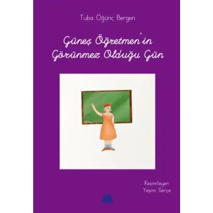 Güneş Öğretmenin Görünmez Olduğu Gün
