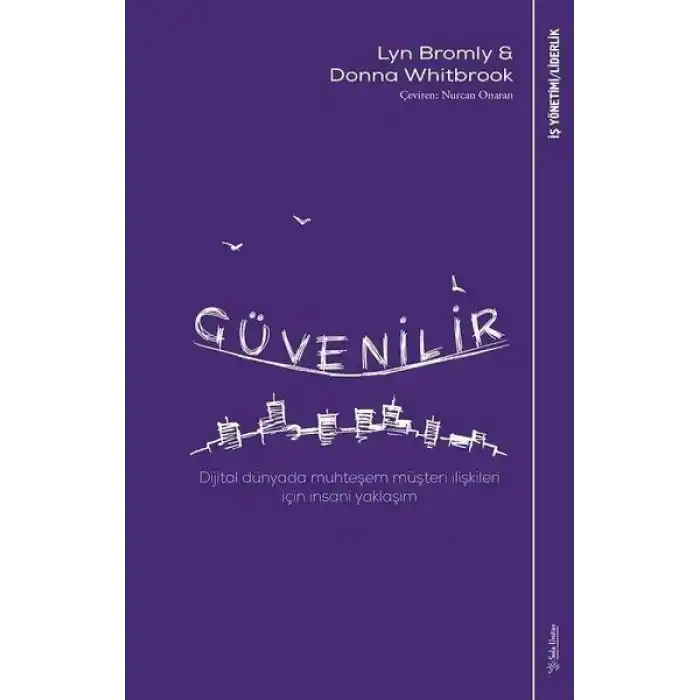 Güvenilir - Dijital Dünyada Muhteşem Müşteri İlişkileri İçin İnsani Yaklaşım