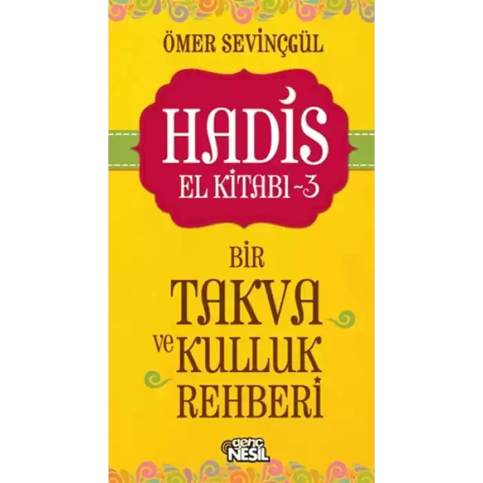 Hadis El Kitabı-3: Bir Takva ve Kulluk Rehberi