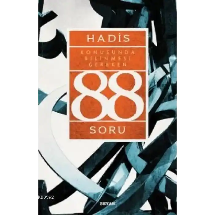 Hadis Konusunda Bilinmesi Gereken 88 Soru
