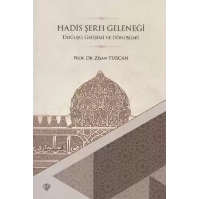 Hadis Şerh Geleneği  Doğuşu Gelişimi ve Dönüşümü