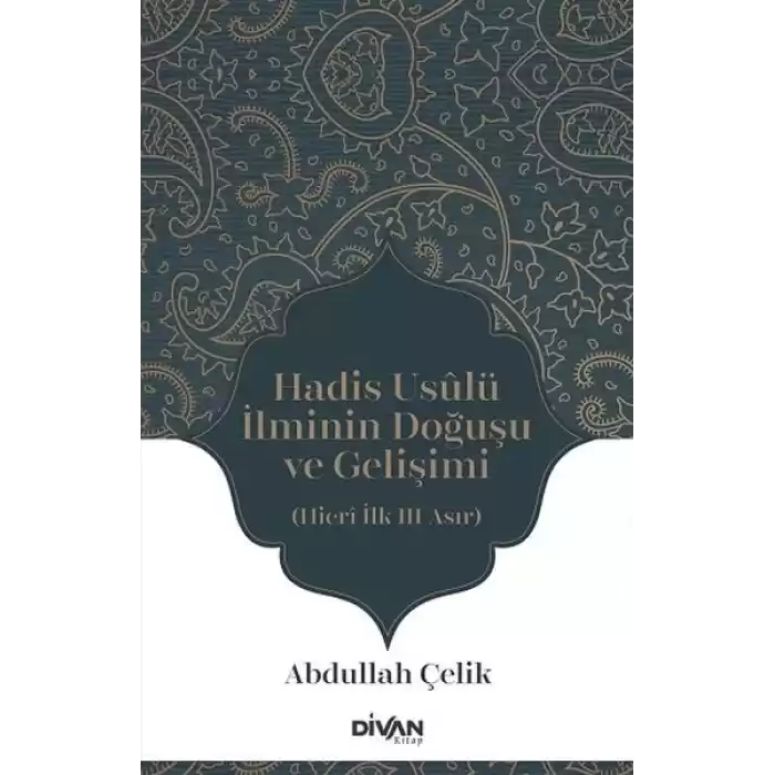 Hadis Usûlü İlminin Doğuşu ve Gelişimi