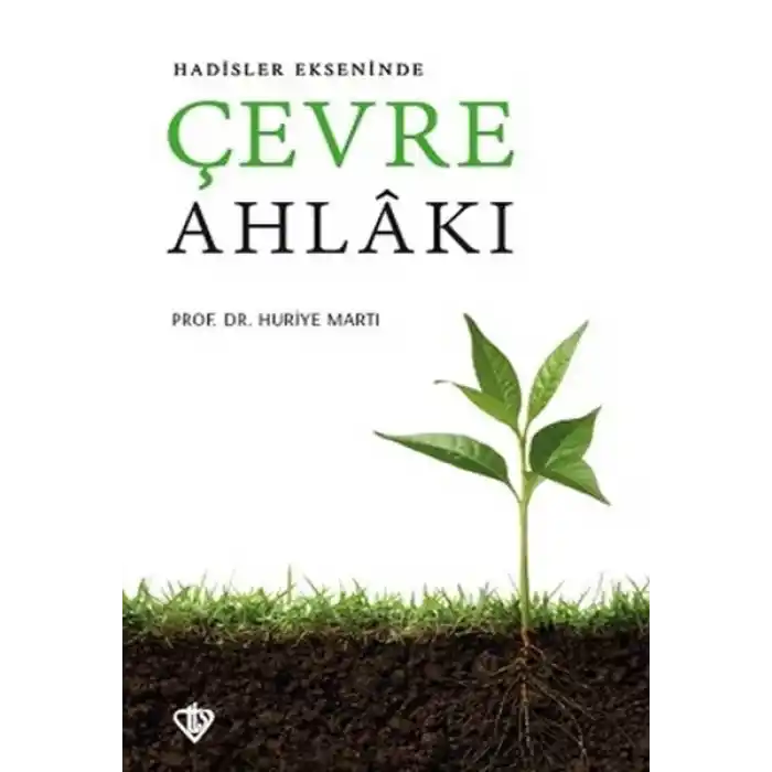 Hadisler Ekseninde Çevre Ahlakı