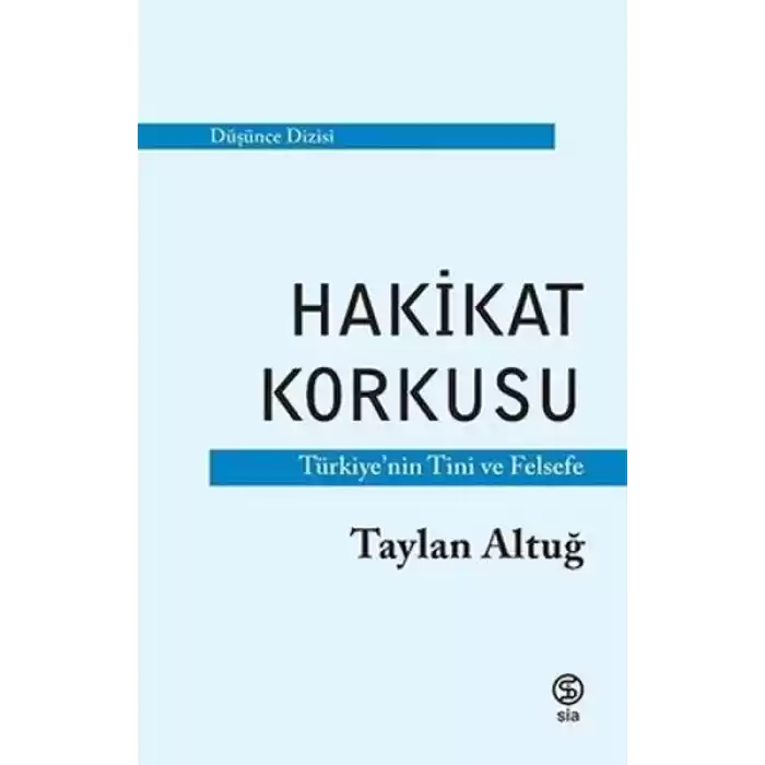 Hakikat Korkusu - Türkiyenin Tini ve Felsefe