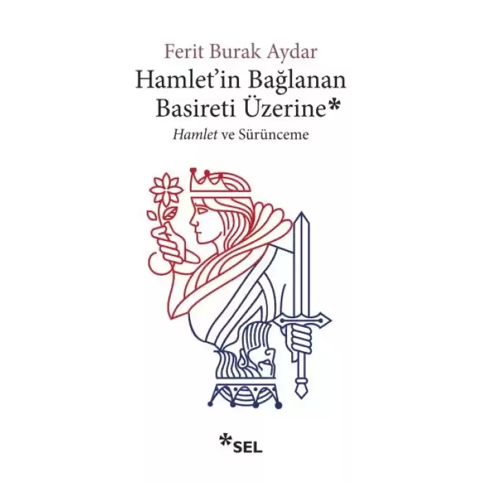 Hamletin Bağlanan Basireti Üzerine - Hamlet ve Sürünmece
