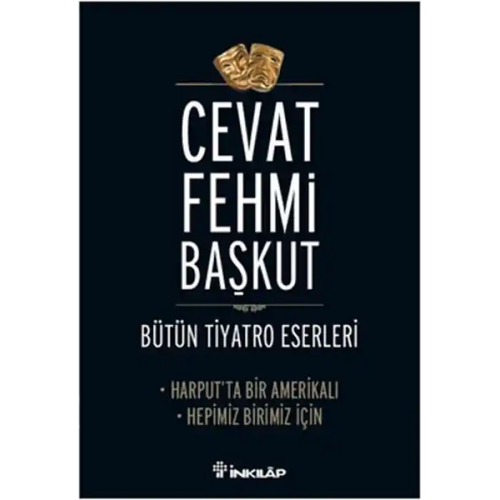 Harputta Bir Amerikalı - Hepimiz Birimiz İçin / Bütün Tiyatro Eserleri