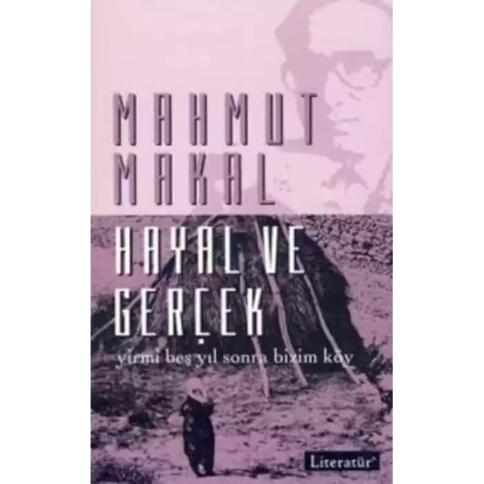 Hayal ve Gerçek  Yirmi Beş Yıl Sonra Bizim Köy