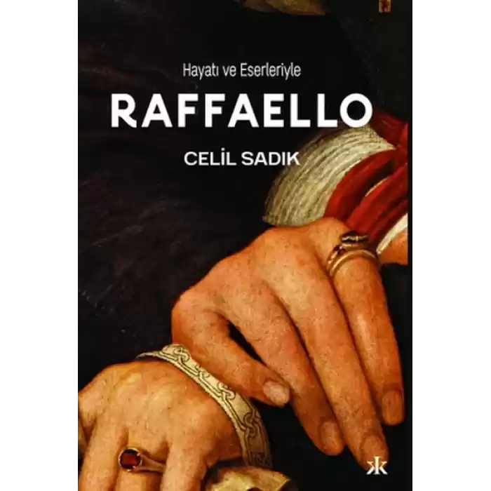 Hayatı ve Eserleriyle Raffaello