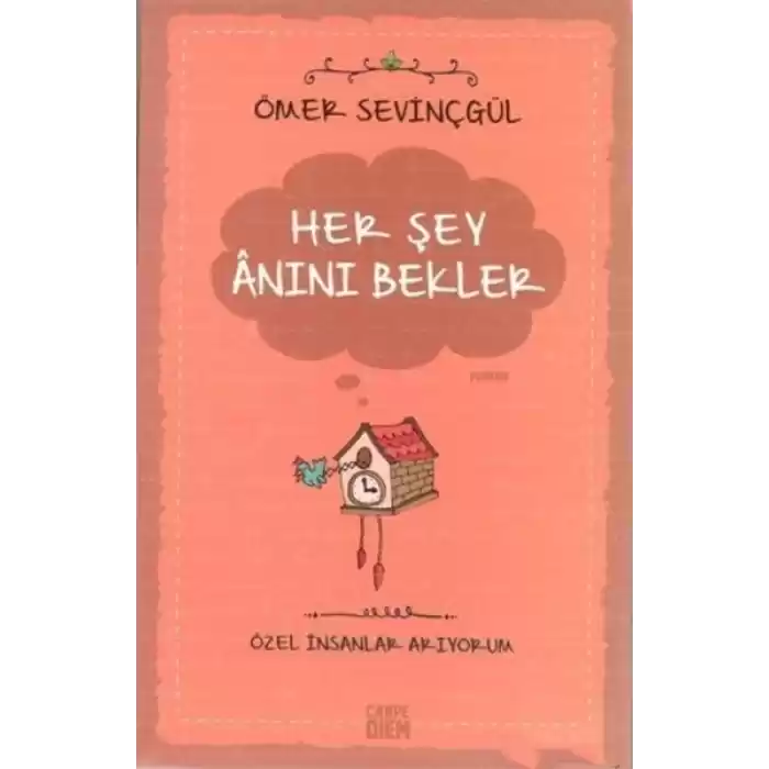 Her Şey Anını Bekler- Özel İnsanlar Arıyorum