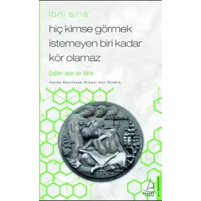 Hiç Kimse Görmek İstemeyen Biri Kadar Kör Olamaz - İbni Sina