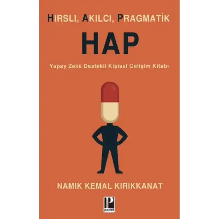 Hırslı, Akılcı, Pragmatik Hap