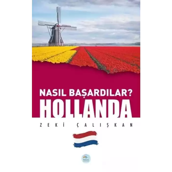 Hollanda - Nasıl Başardılar?