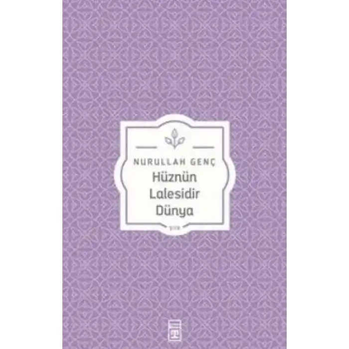 Hüznün Lalesidir Dünya