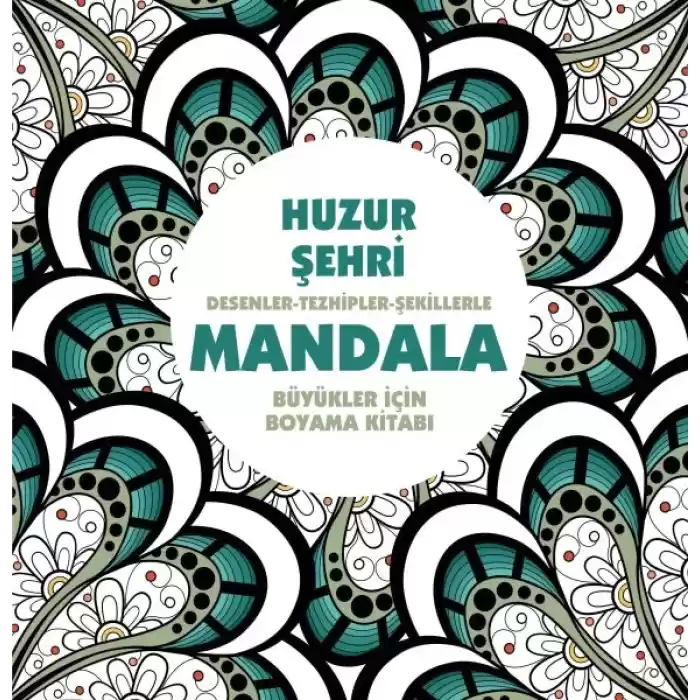 Huzur Şehri - Mandala (Büyükler İçin Boyama)