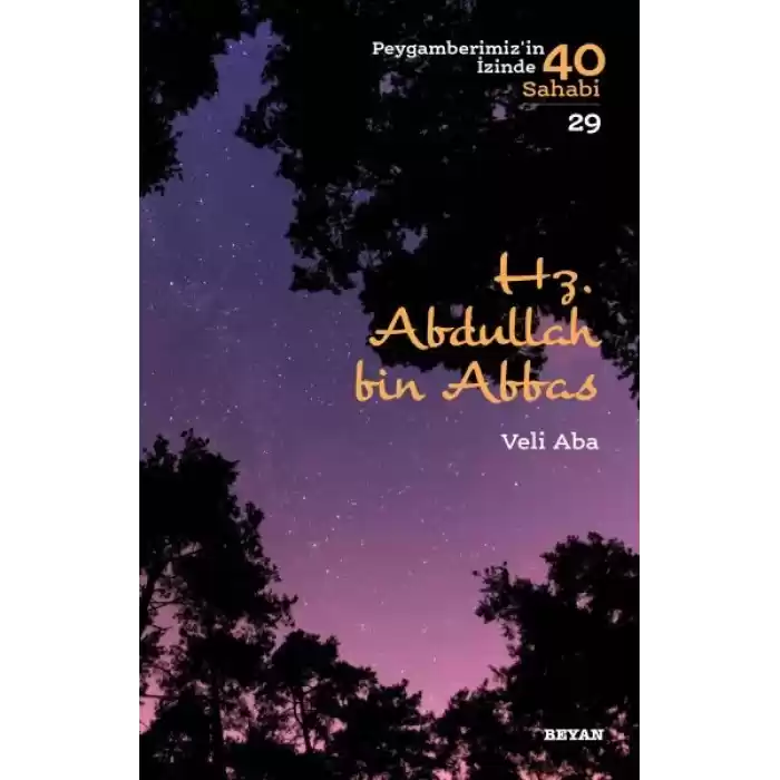 Hz. Abdullah Bin Abbas - Peygamberimizin İzinde 40 Sahabi - 29