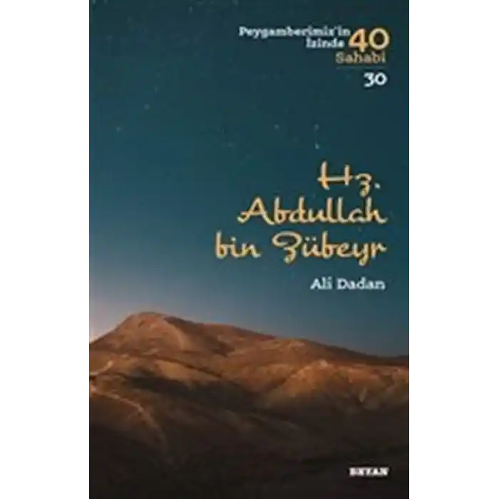 Hz. Abdullah bin Zübeyr - Peygamberimizin İzinde 40 Sahabi - 30