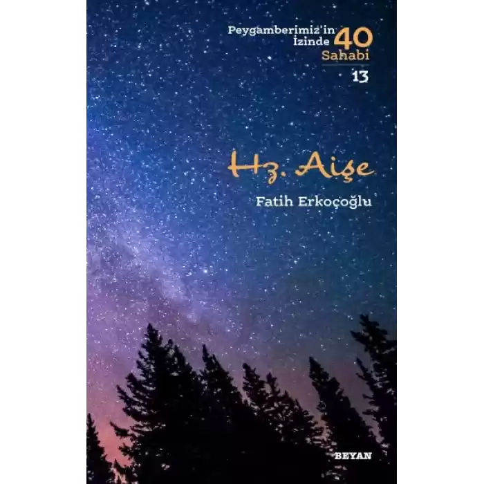Hz. Aişe - Peygamberimizin İzinde 40 Sahabi - 13