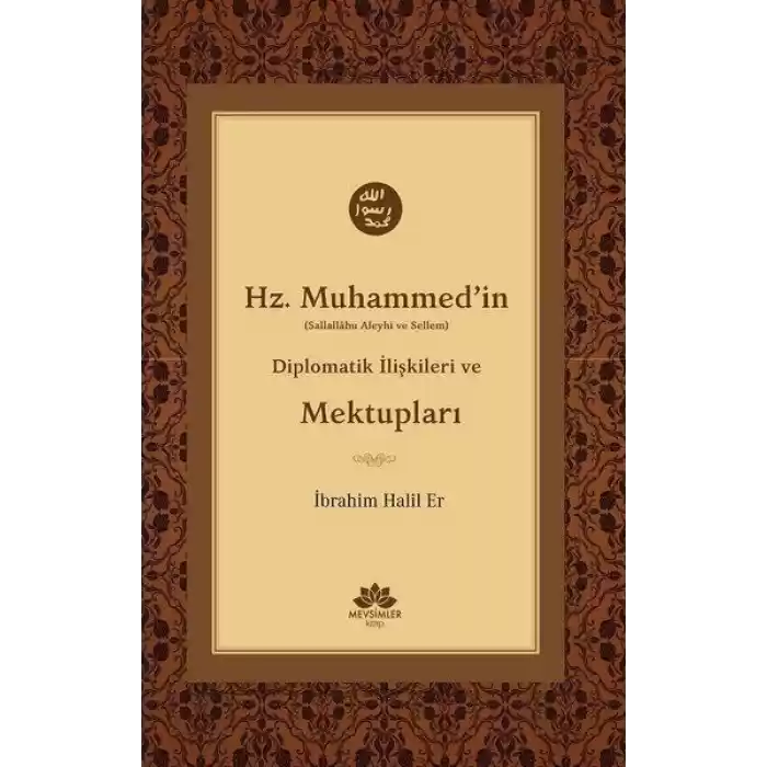 Hz. Muhammedin (S.A.V) Diplomatik İlişkileri ve Mektupları