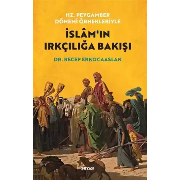 Hz. Peygamber Dönemi Örnekleriyle İslamın Irkçılığa Bakışı