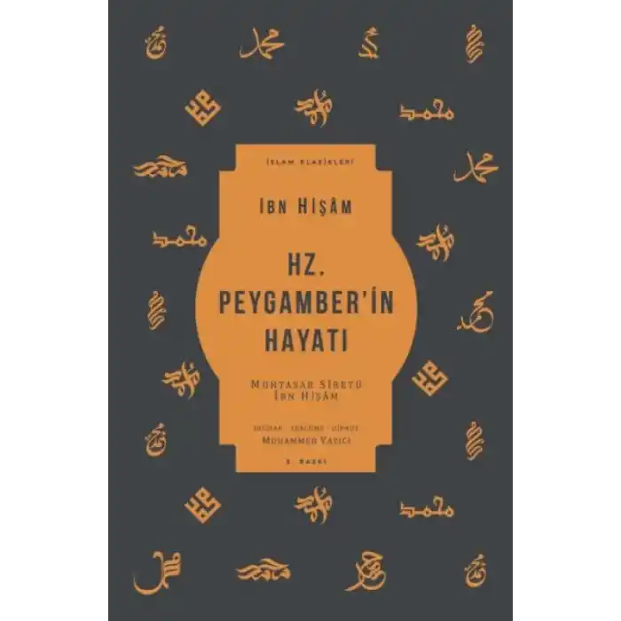 Hz. Peygamber’in Hayatı - Muhtasar Siretü İbn Hişam