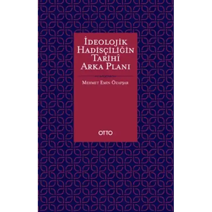 İdeolojik Hadisçiliğin Tarihî Arka Planı