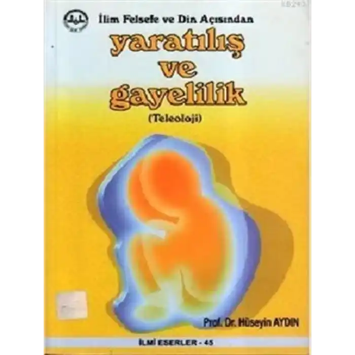 İlim Felsefe ve Din Açısından Yaratılış ve Gayelilik
