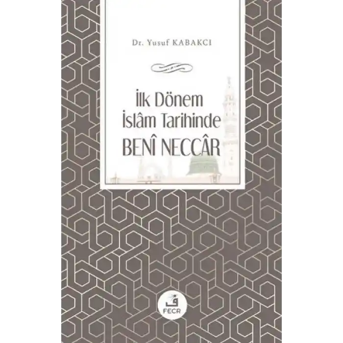 İlk Dönem İslam Tarihinde Beni Neccar