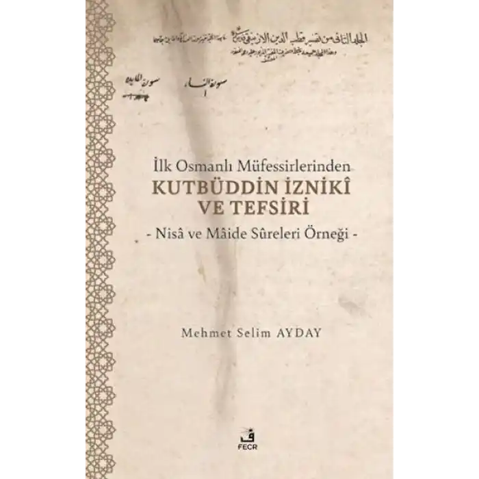 İlk Osmanlı Müfessirlerinden Kutbüddin İzniki ve Tefsiri