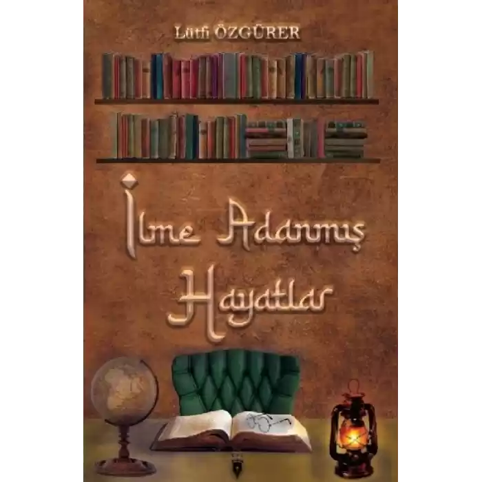 İlme Adanmış Hayatlar