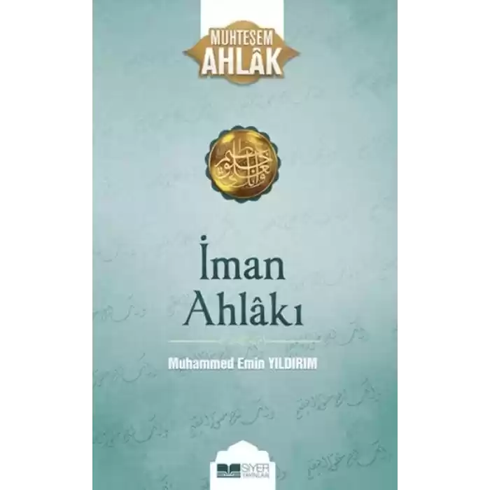 İman Ahlakı; Muhteşem Ahlak 5