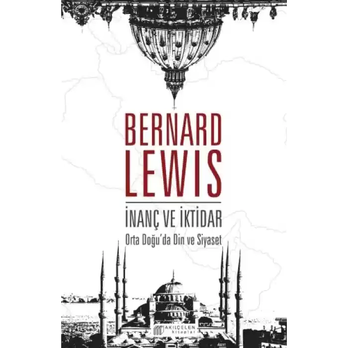 İnanç ve İktidar: Orta Doğu’da Din ve Siyaset