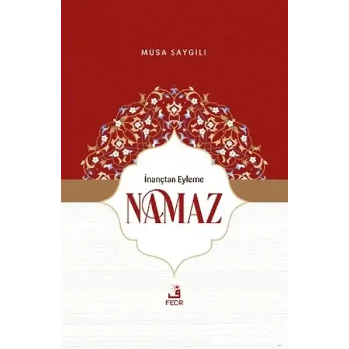 İnançtan Eyleme Namaz