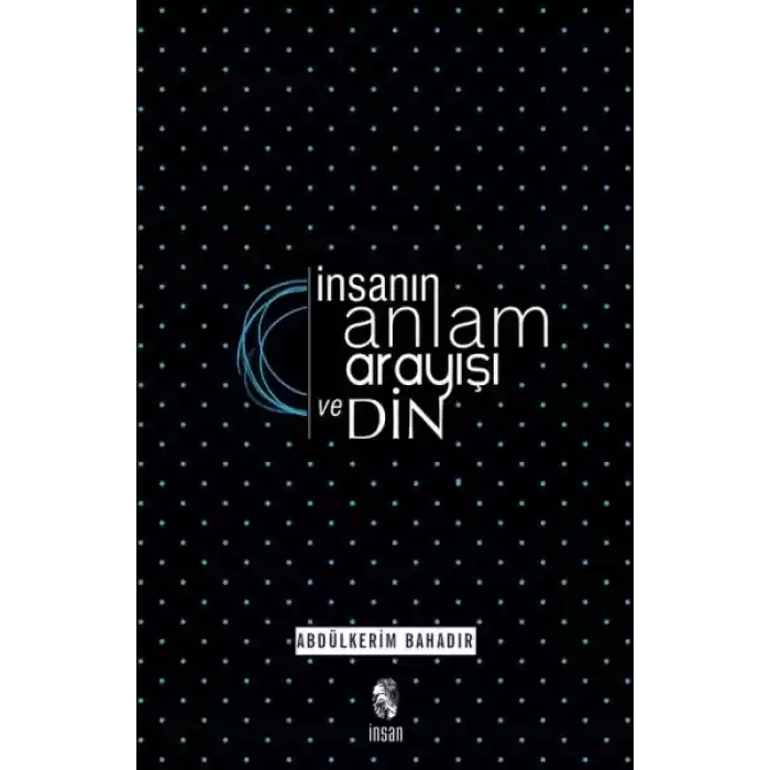 İnsanın Anlam Arayışı ve Din