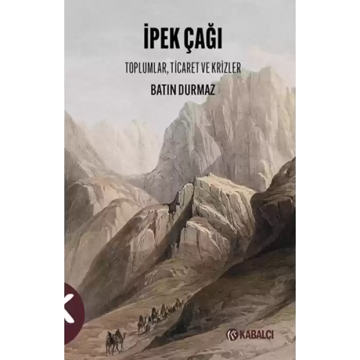 İpek Çağı Toplumlar, Ticaret ve Krizler